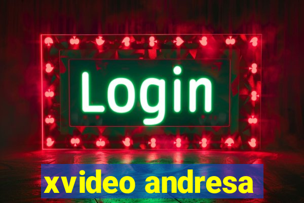 xvideo andresa